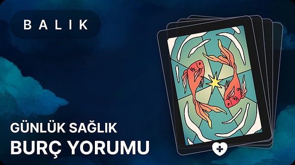 Balık ve Yükselen Balık İçin Günlük Medikal Astroloji: Sağlık Uygulamaları ve Umumi Tavsiyeler