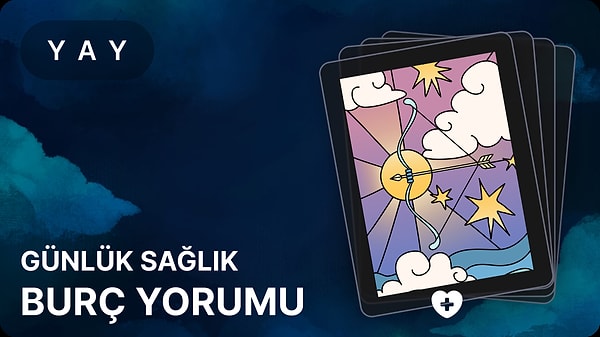 Yay ve Yükselen Yay İçin Günlük Medikal Astroloji Yorumu: Bugün Sağlık İçin Neye Dikkat Edilmeli?
