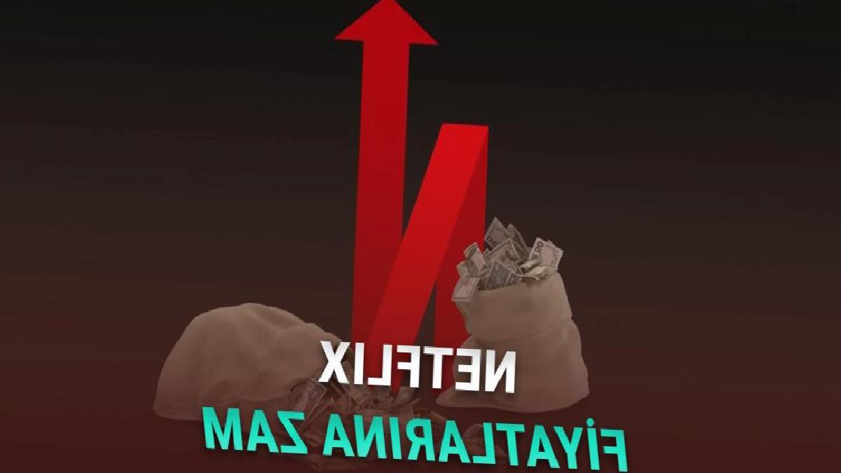 Netflix Fiyatlarına Zam Geldi: Türkiye Fiyatlarını Nasıl Etkileyecek?