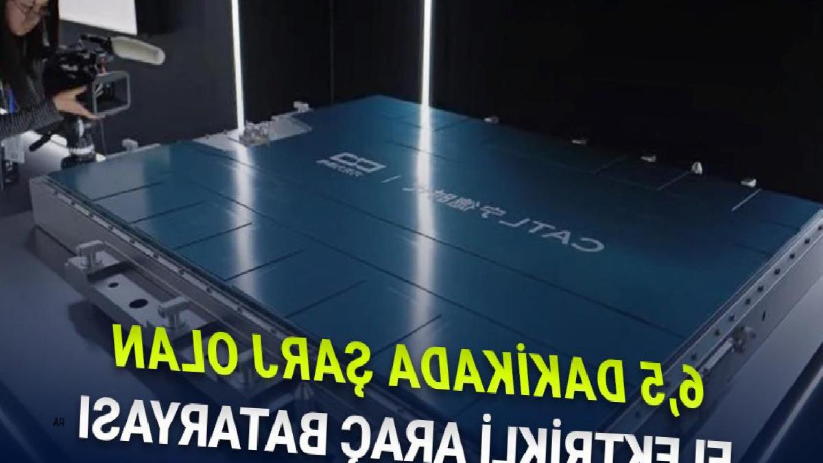 CATL'den 6,5 Dakikada Tam Şarj Olabilen Elektrikli Araç Bataryası: En Büyük Üreticilerden Yeni Teknoloji
