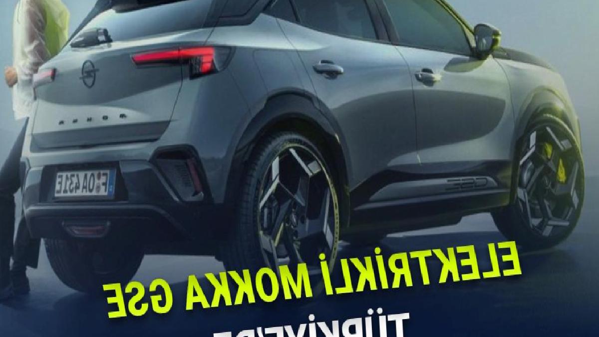 Elektrikli Opel Mokka GSE Türkiye'de: İşte Fiyatı