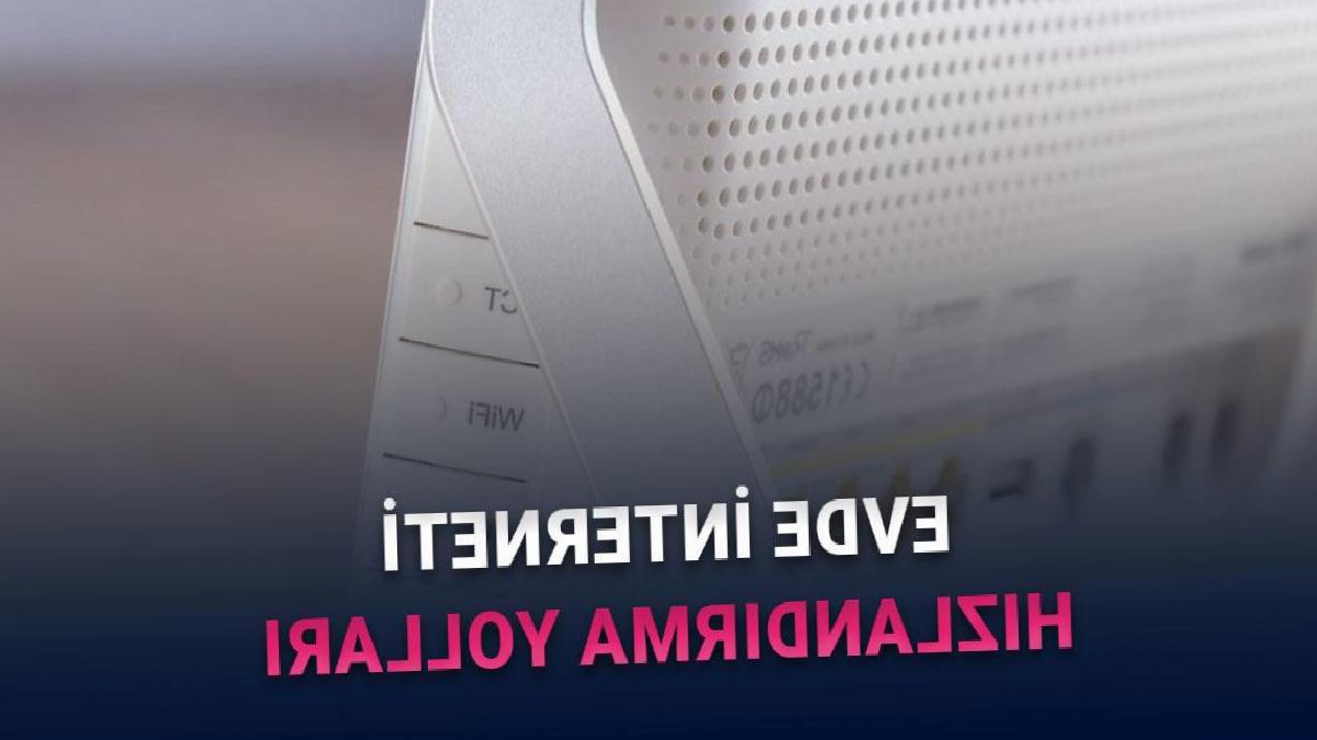 Evde İnternet Hızını Artırmanın Gizli Yolları