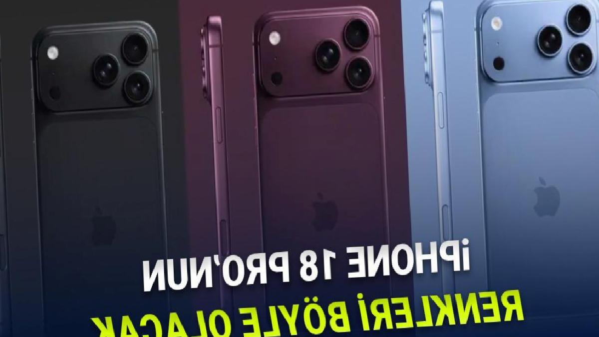 iPhone 18 Pronun Renk Seçenekleri Ortaya Çıktı: Yeni Renge Hayran Kalacaksınız!