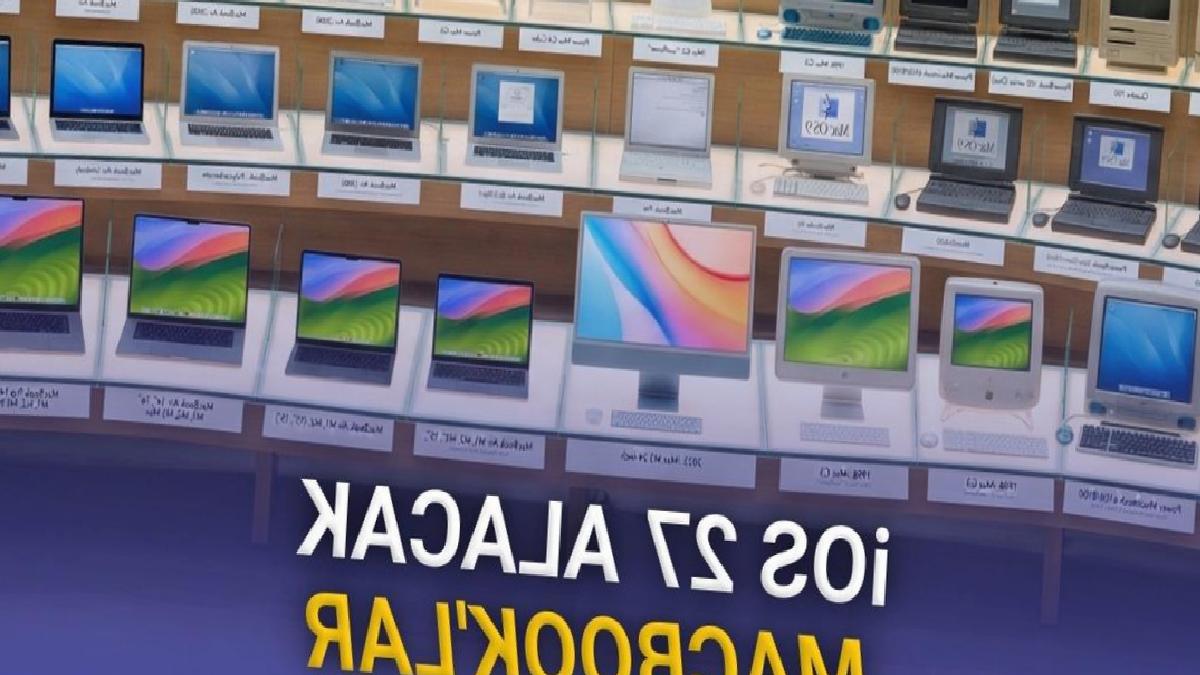 macOS 27 Güncellemesini Alacak MacBook Modelleri: Hangi Modeller Güncellemeyi Destekliyor?