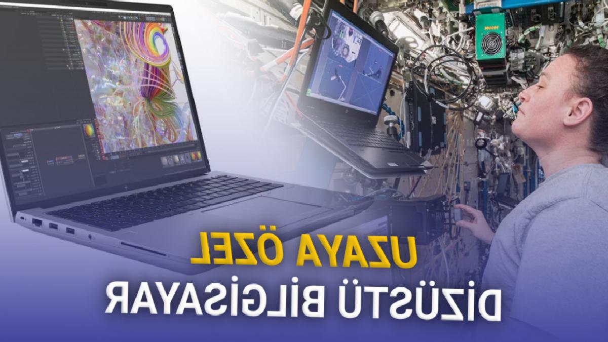 NASA, ISS’teki Astronotların Laptoplarını Yeniledi: Özellikler ve Benzerlerinin Türkiye Fiyatı