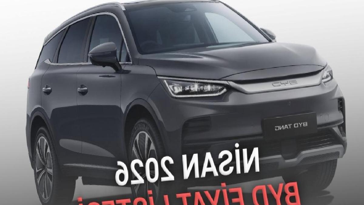Nisan 2026 BYD Fiyat Listesi: Türkiye İçin Güncel Bilgiler