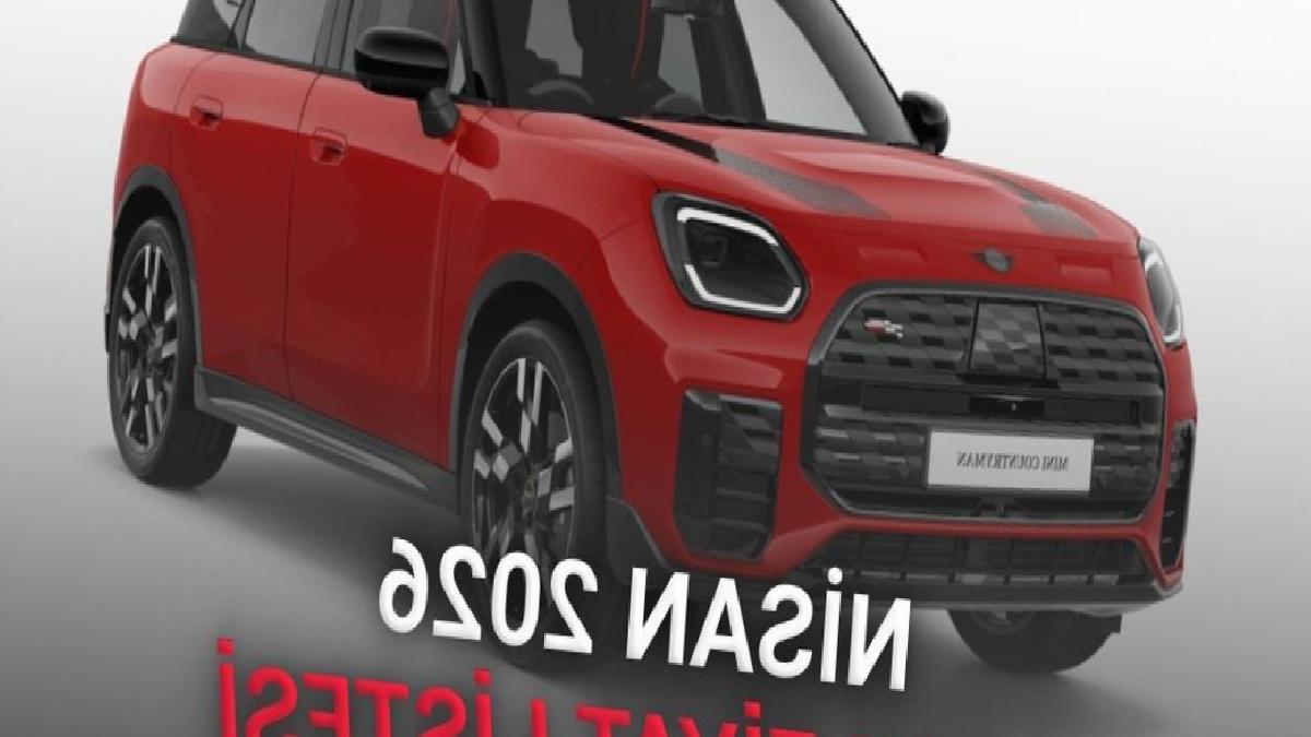Nisan 2026 MINI Fiyat Listesi Açıkladı: Fiyatlar Pek Mini Değil