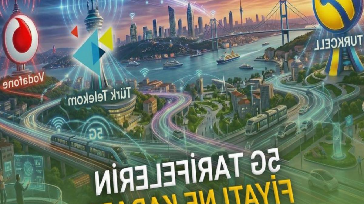 Turkcell, Vodafone ve Türk Telekom 5G Fiyatları: En Mantıklı Seçenek Hangi Şirkette?