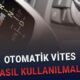 yuksek kilometreye sahip otomatik sanzimanli bir araba nasil kullanilir E4LekjMY 80x80