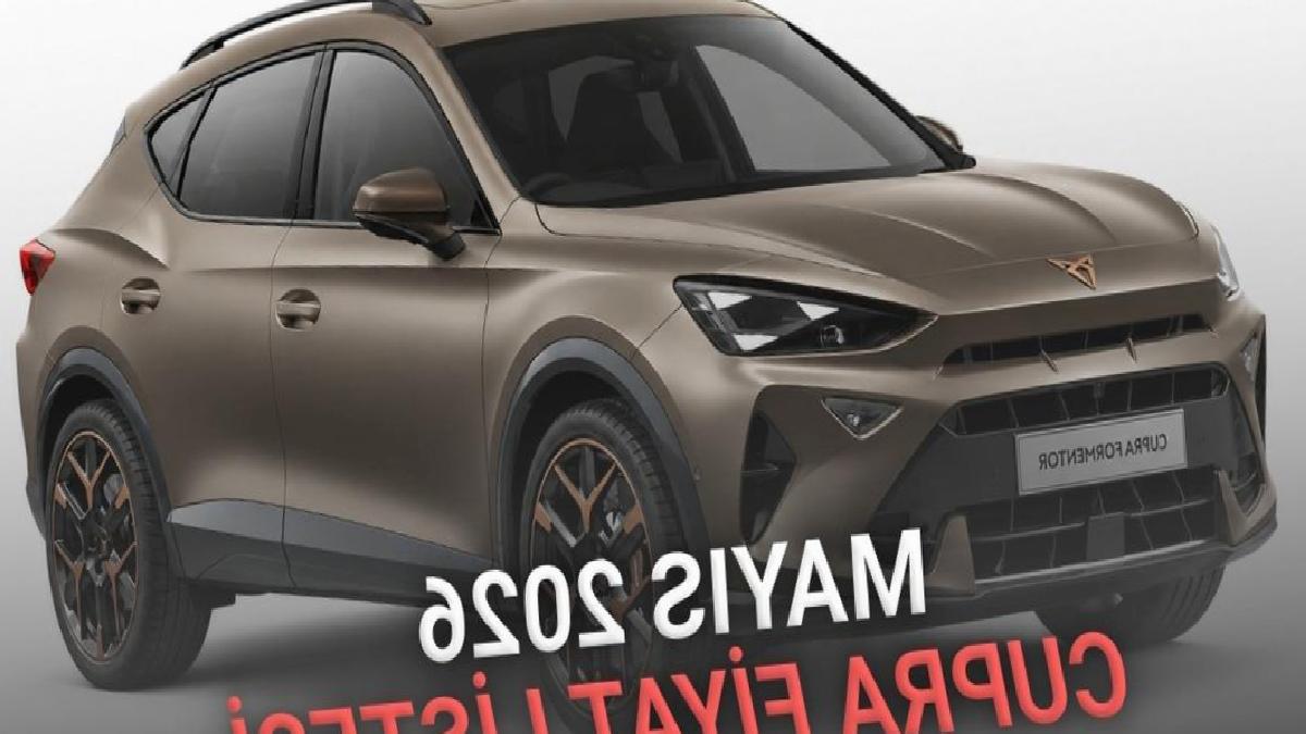 Mayıs 2026 CUPRA Fiyat Listesi ve Formentor İndirimiyle Dikkat Çeken Fırsat